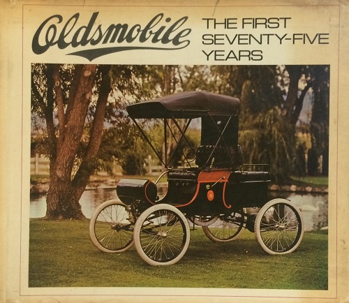 Oldsmobile: First Seventy-Five Years
