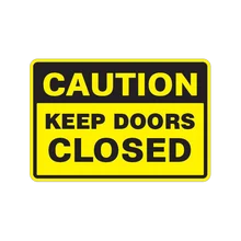 Caution, Keep Doors Closed Sign – Aluminum